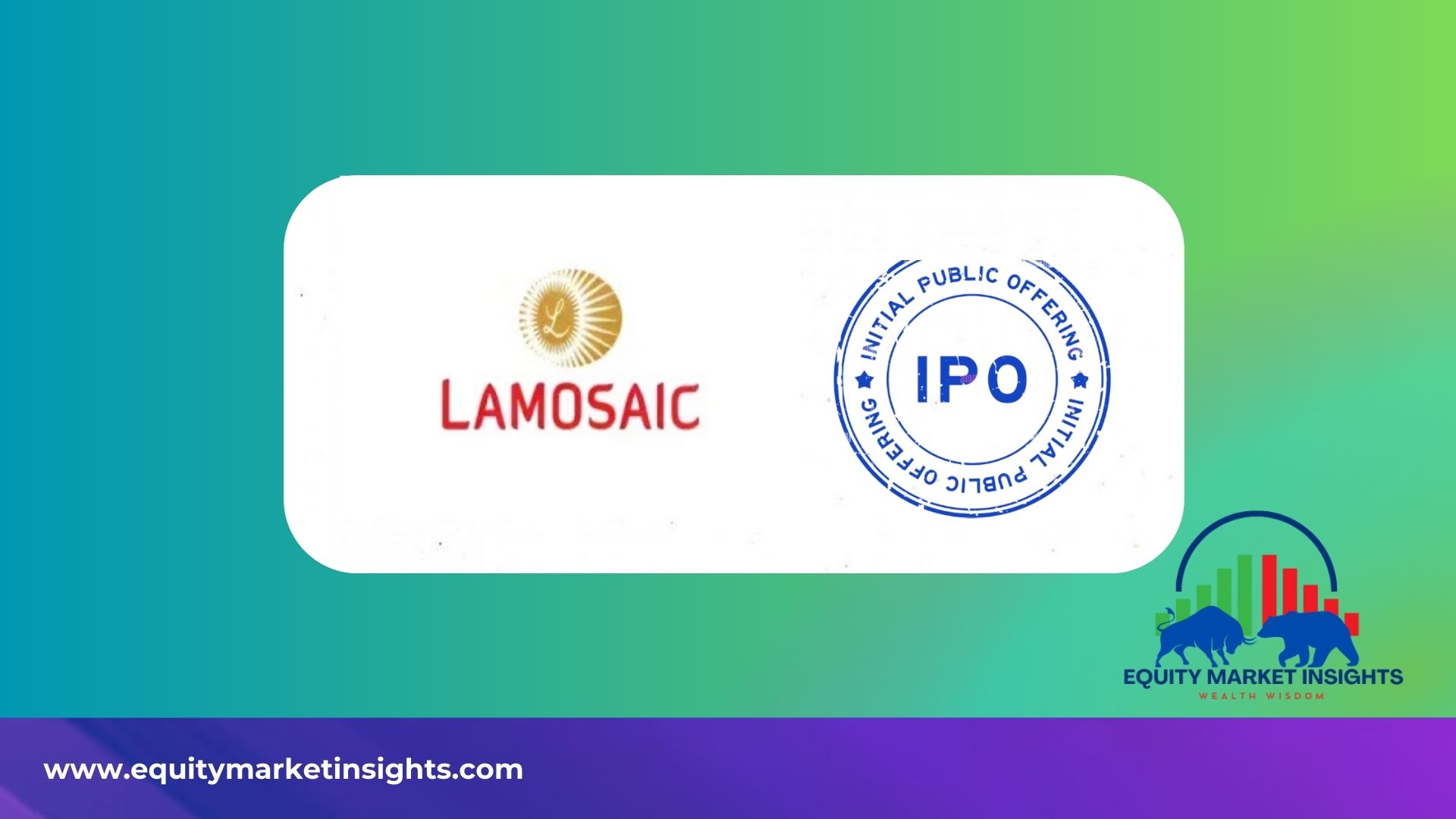 Lamosaic India IPO Date, Review, Price, Allotment Details