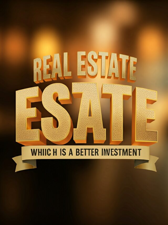 Real Estate vs Gold: Which Is Better?