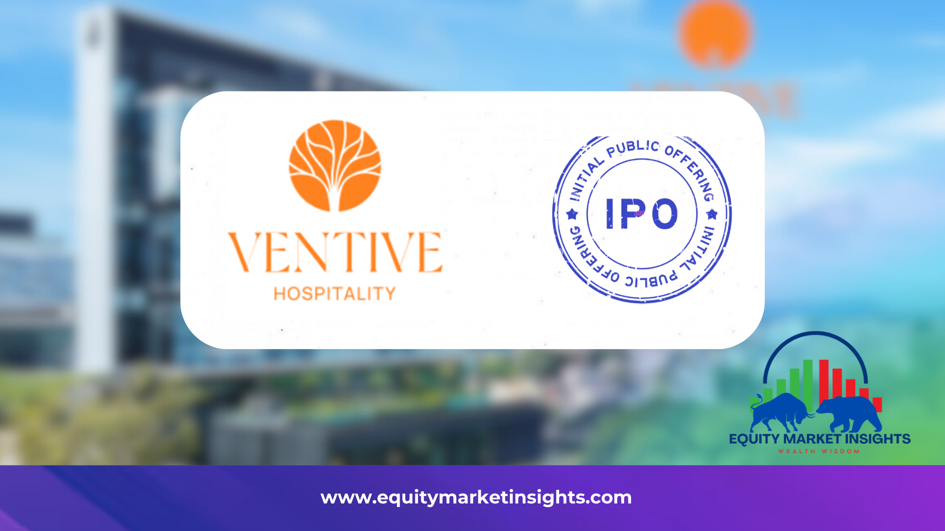 Ventive Hospitality IPO Date, Review, Price, Allotment Details