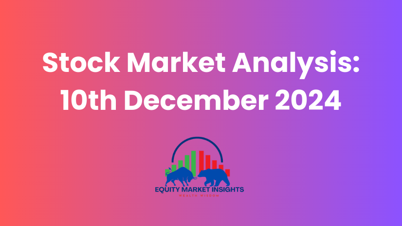 Stock Market Analysis: 10th December 2024