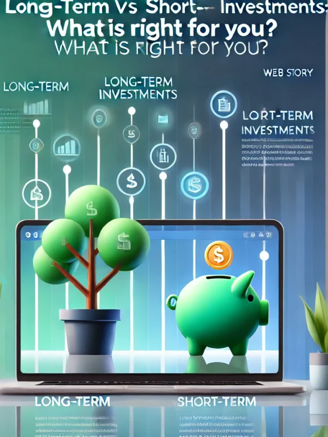 Long-Term vs Short-Term Investments: What’s Right for You?