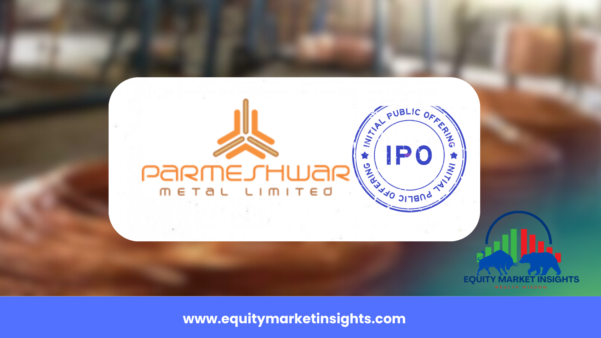 Parmeshwar Metal IPO Date, Review, Price, Allotment Details