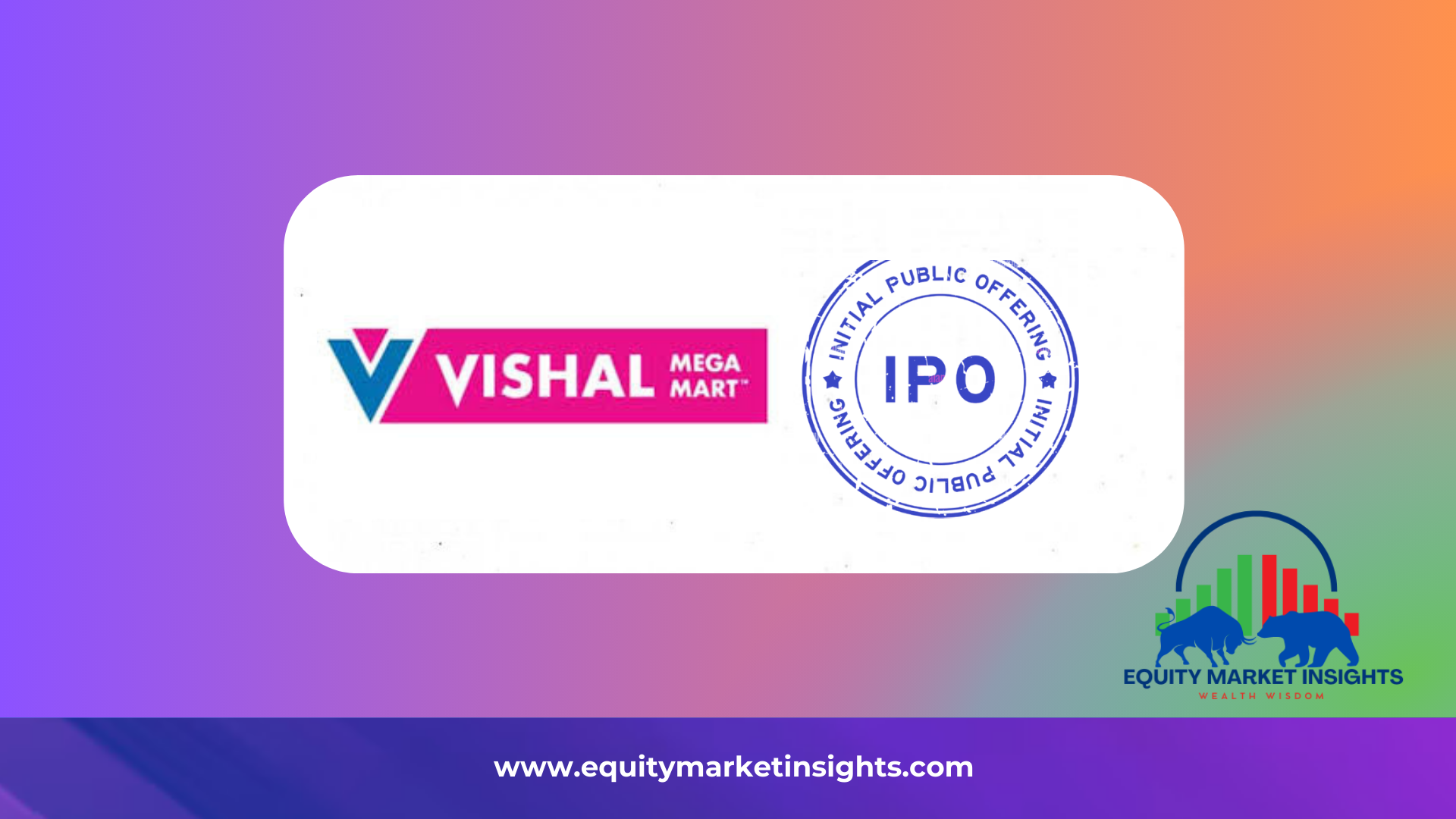 Vishal Mega Mart IPO Date, Review, Price, Allotment Details