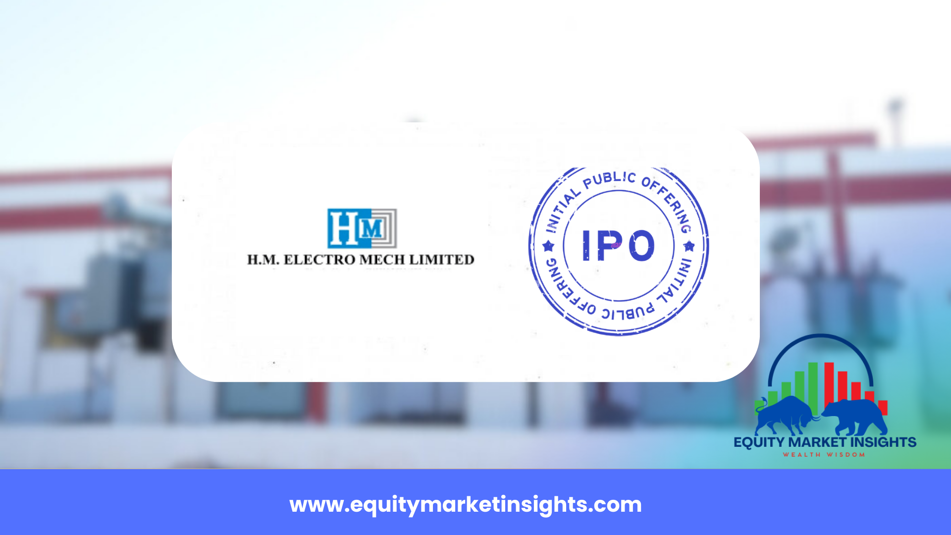 H.M. Electro Mech IPO Review, Date, Price, Allotment Details