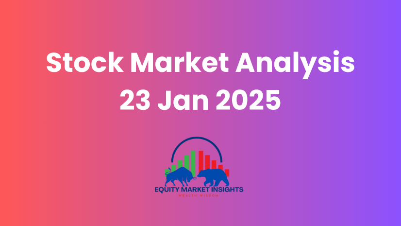 Stock Market Analysis Today 23 Jan 2025 [Post-Market Update]