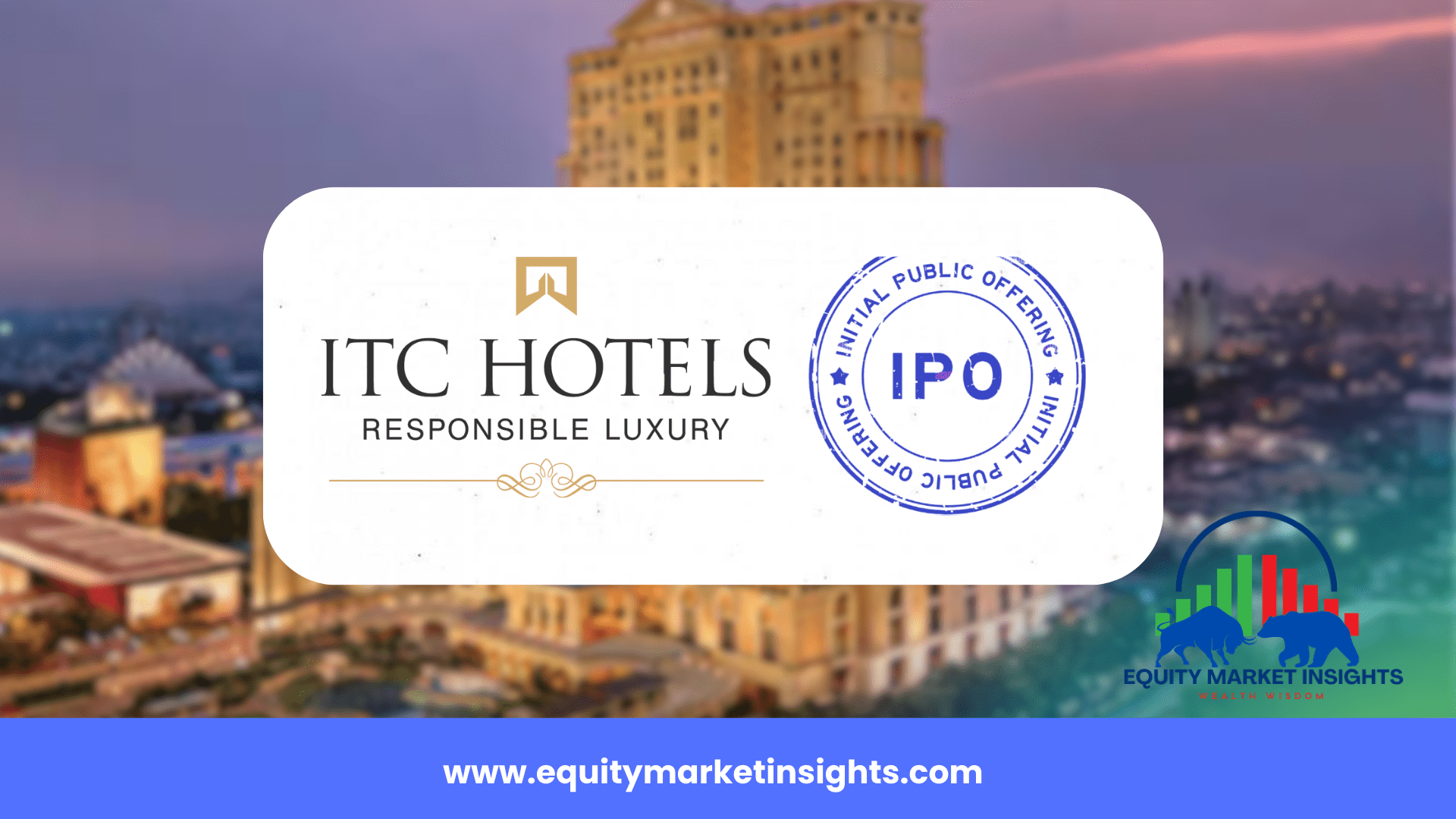 ITC Hotels Shares to List on January 29: Here’s What to Expect