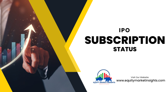 Live IPO Subscription Status, Check Subscription Numbers