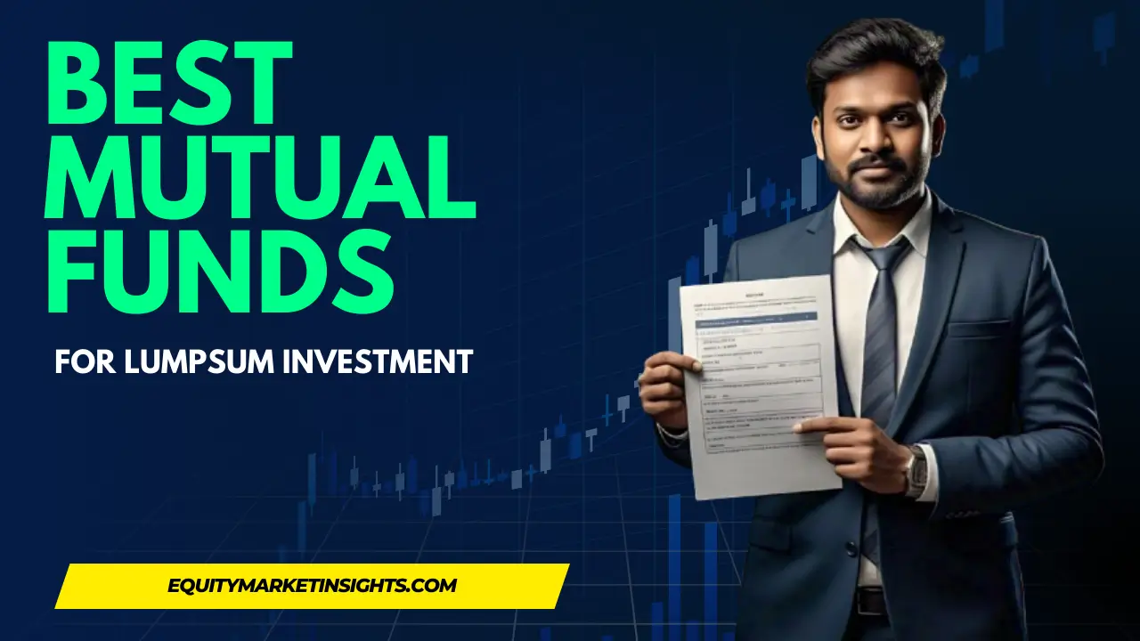 Best Mutual Funds for Lumpsum Investment in 2025 – Earn Higher Returns