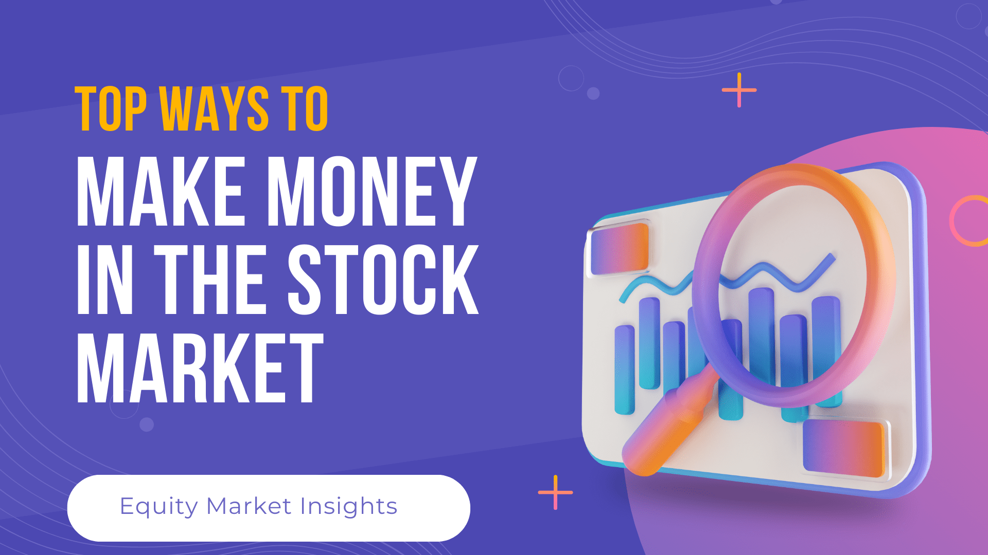 Top Ways to Make Money in the Stock Market: A Beginner’s Guide