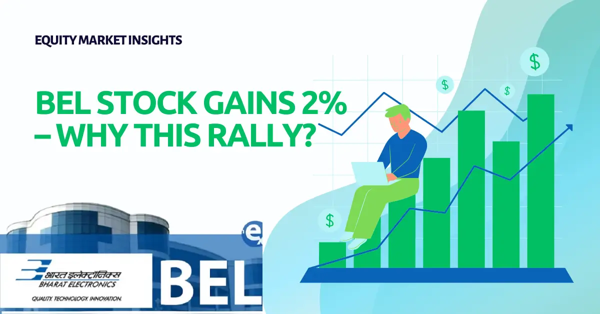 BEL Stock Gains 2%: What’s Driving the Rally?