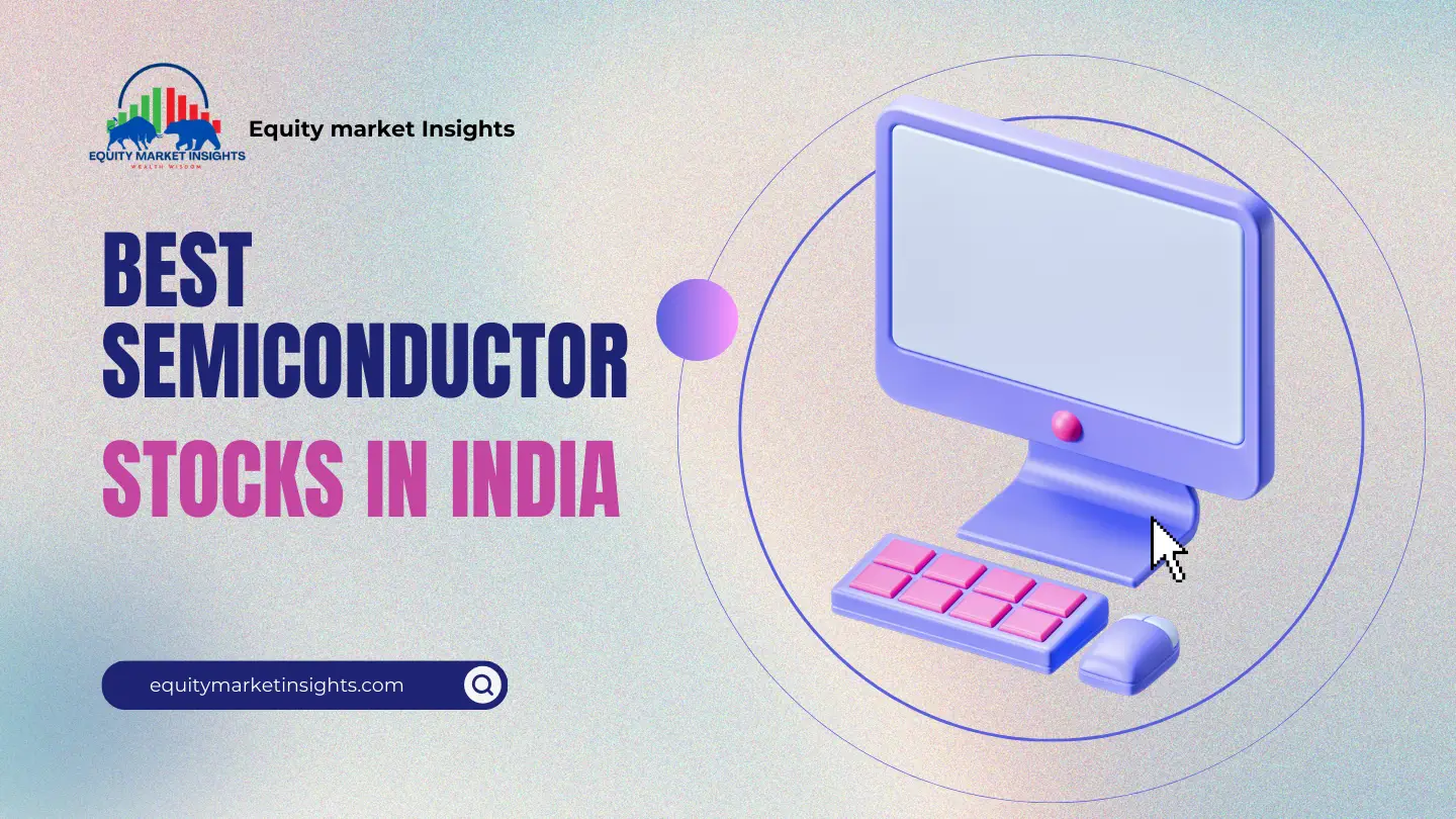 Best Semiconductor Stocks in India to Watch in 2025