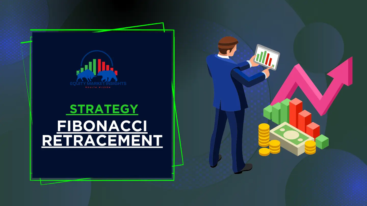 What is Fibonacci Retracement Strategy? Learn How to Identify Stock Market Entry & Exit Points