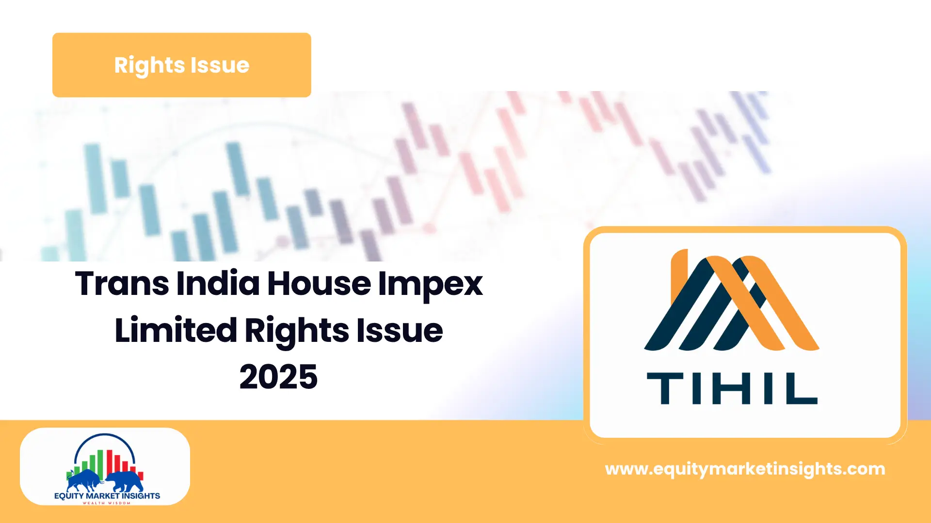 Trans India House Impex Rights Issue 2025 Trans India House Impex Rights Issue 2025 Date, Price, Allotment, Ratio