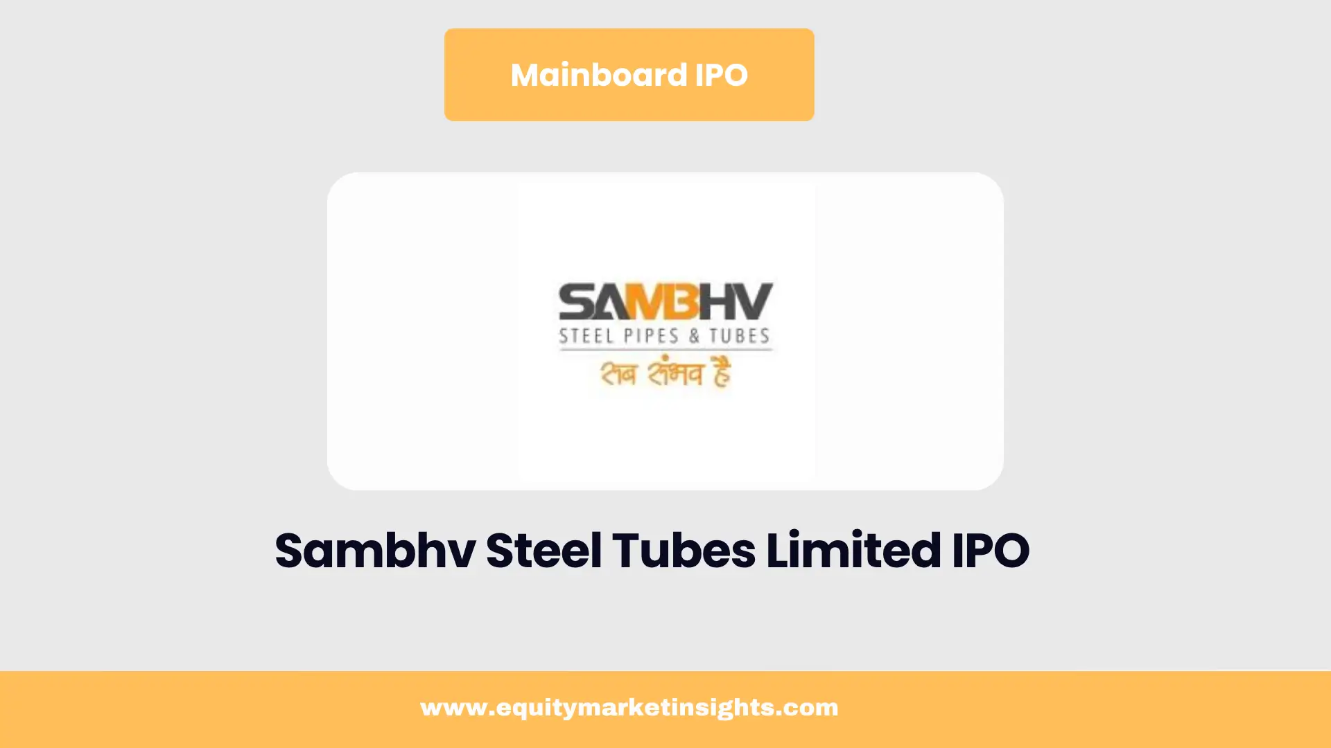 Sambhv Steel Tubes IPO: Dates, Price Band, Lot Size, Financials & More

