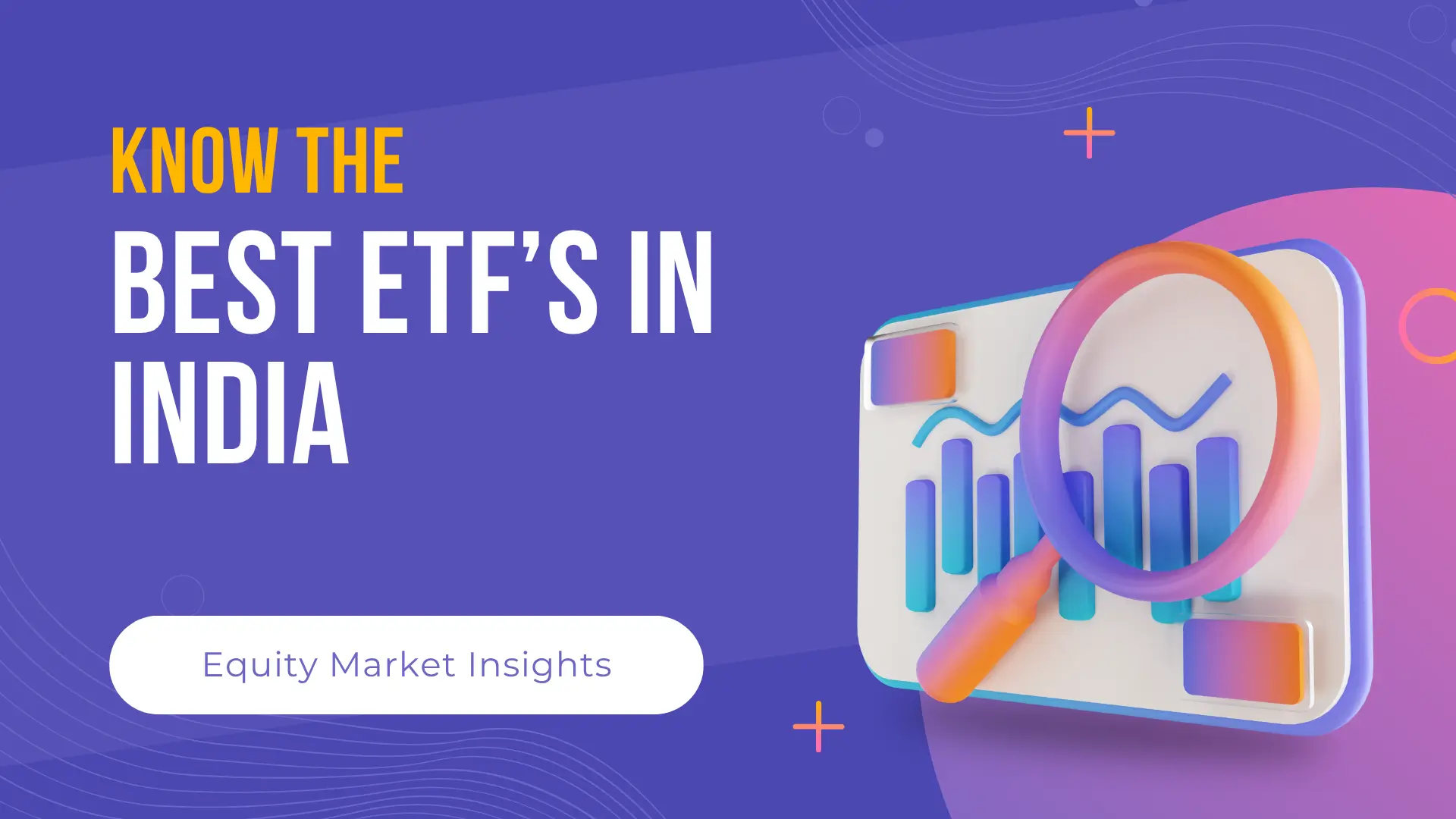 Best ETFs to Invest in India (2025) – Top Performing Funds for Your Portfolio