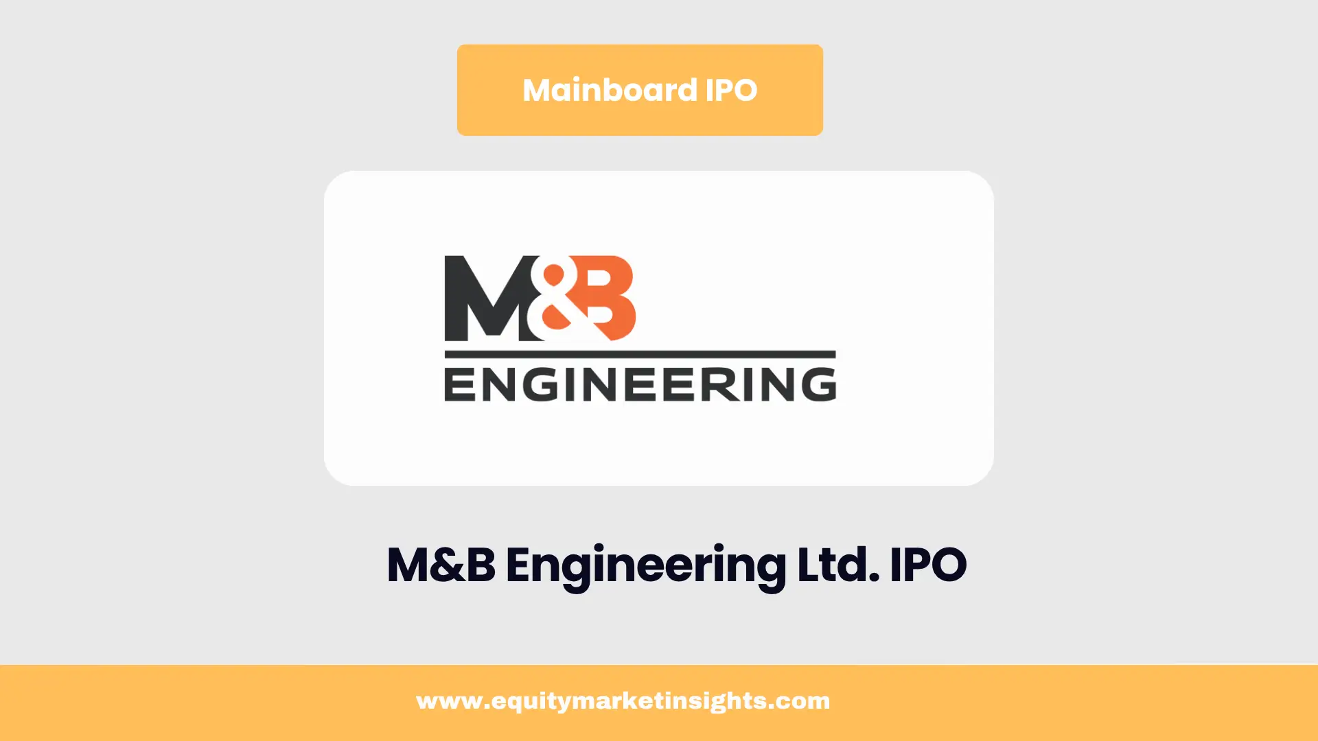 What is the open and close date of the M&B Engineering IPO?