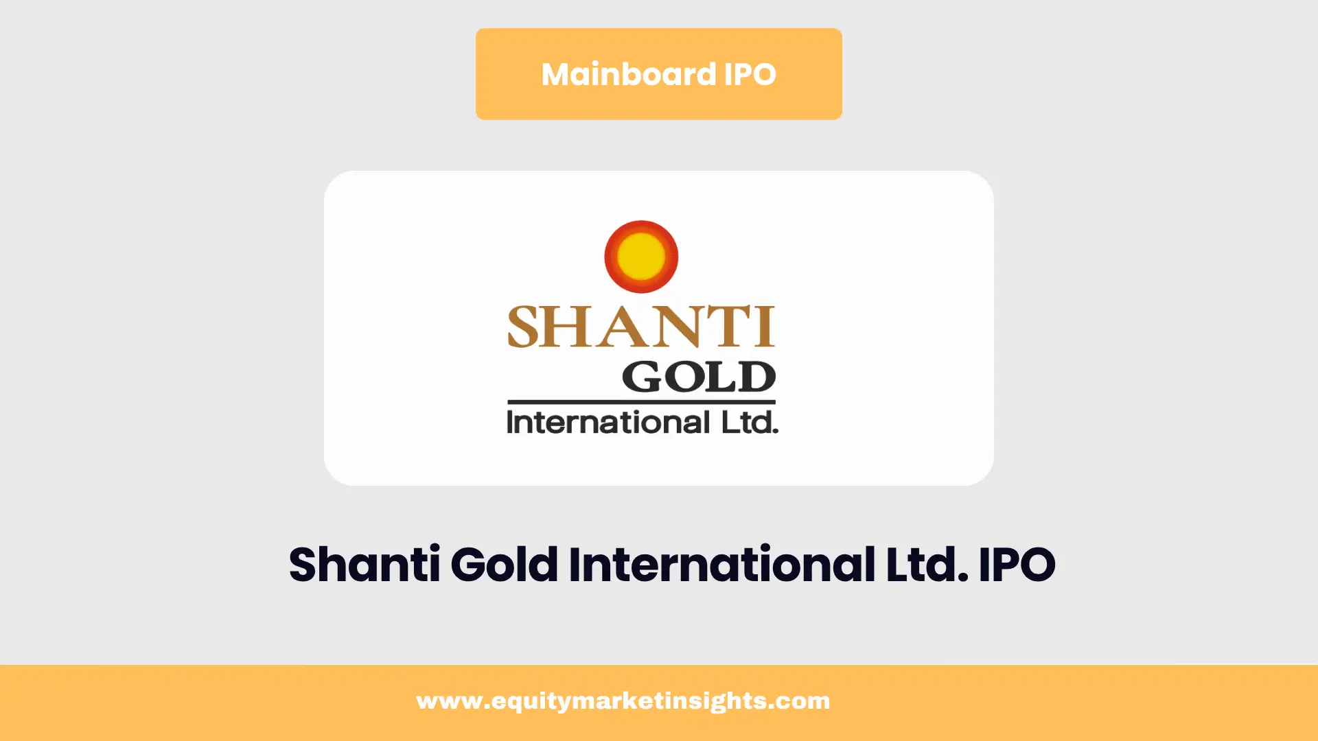 Shanti Gold International IPO Shanti Gold International IPO 2025: Dates, Price Band, Lot Size & All Details Inside!