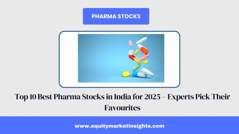 Top 10 Best Pharma Stocks in India for 2025 – Experts Pick Their Favourites