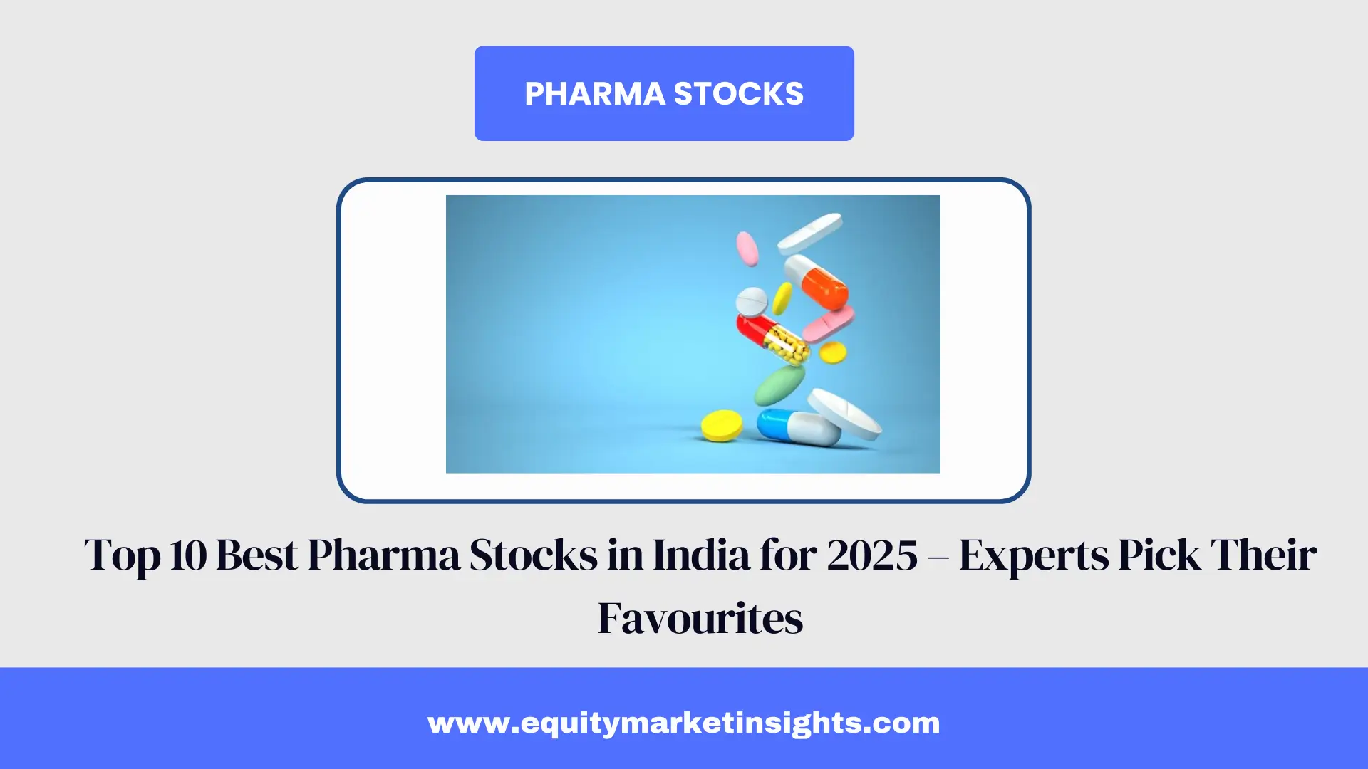 Top 10 Best Pharma Stocks in India for 2025 – Experts Pick Their Favourites